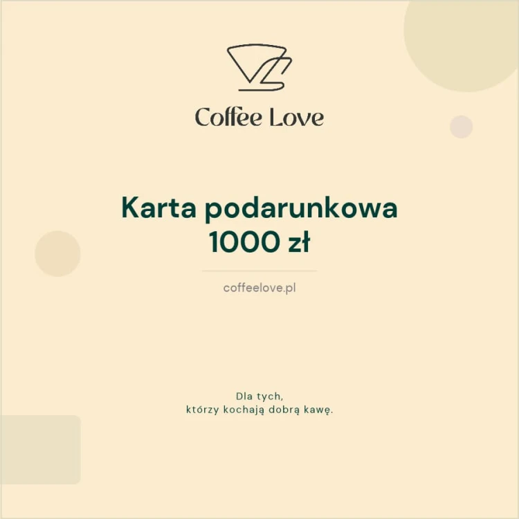 karta podarunkowa 1000 zł | CoffeeLove